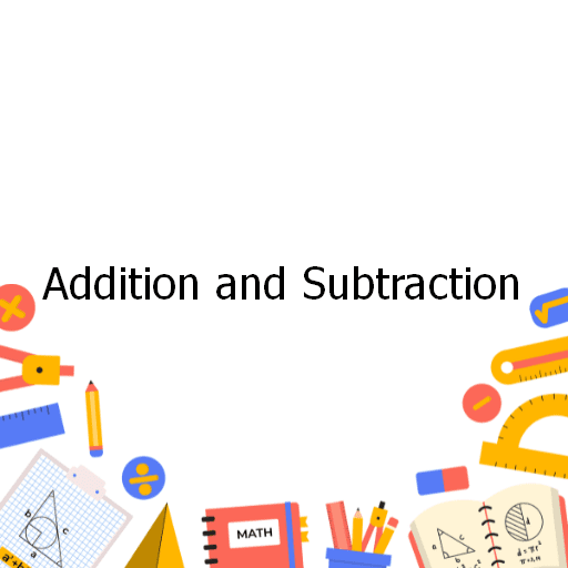 Addition and Subtraction